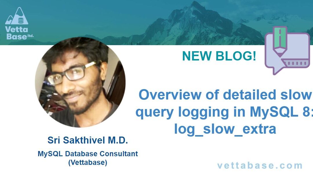 Overview of detailed slow query logging in MySQL 8: log_slow_extra